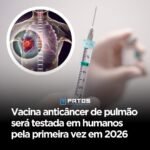 Vacina anticâncer de pulmão será testada em humanos pela primeira vez em 2026 Vacina anticâncer de pulmão será testada em humanos pela primeira vez em 2026