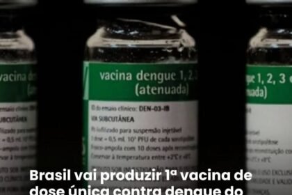 Brasil vai produzir 1º vacina de dose única contra dengue do mundo Brasil vai produzir 1º vacina de dose única contra dengue do mundo