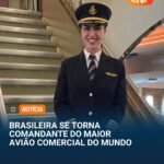 BRASILEIRA SE TORNA COMANDANTE DO MAIOR AVIÃO COMERCIAL DO MUNDO. BRASILEIRA SE TORNA COMANDANTE DO MAIOR AVIÃO COMERCIAL DO MUNDO.