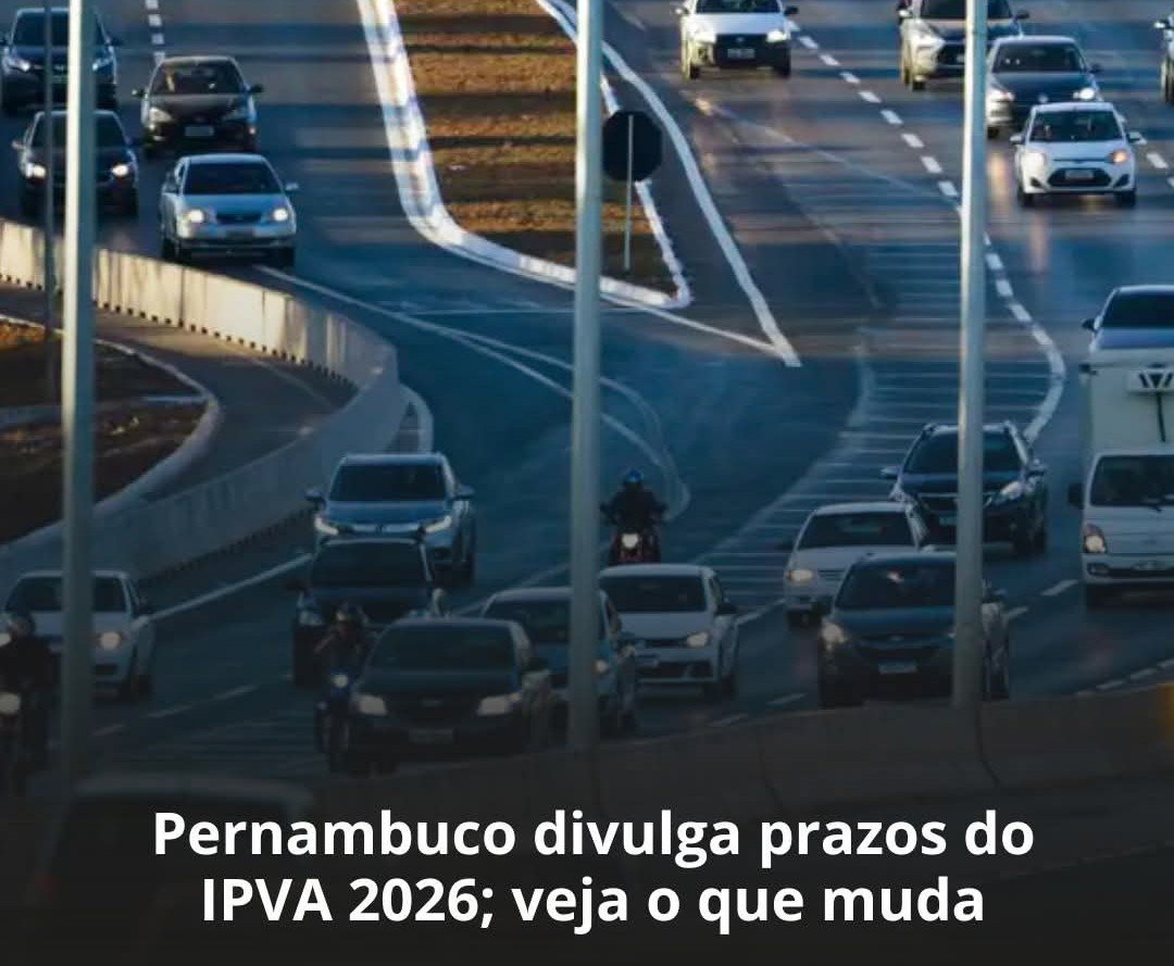 PERNAMBUCO DIVULGA PRAZOS DO IPVA 2026: VEJA O QUE MUDA PERNAMBUCO DIVULGA PRAZOS DO IPVA 2026: VEJA O QUE MUDA