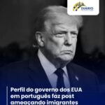 PERFIL DO GOVERNO DOS EUA EM PORTUGUÊS FAZ POST AMEAÇANDO IMIGRANTES
