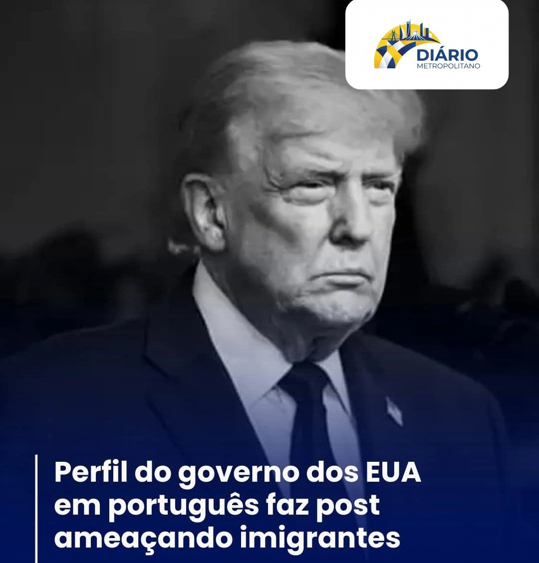 PERFIL DO GOVERNO DOS EUA EM PORTUGUÊS FAZ POST AMEAÇANDO IMIGRANTES